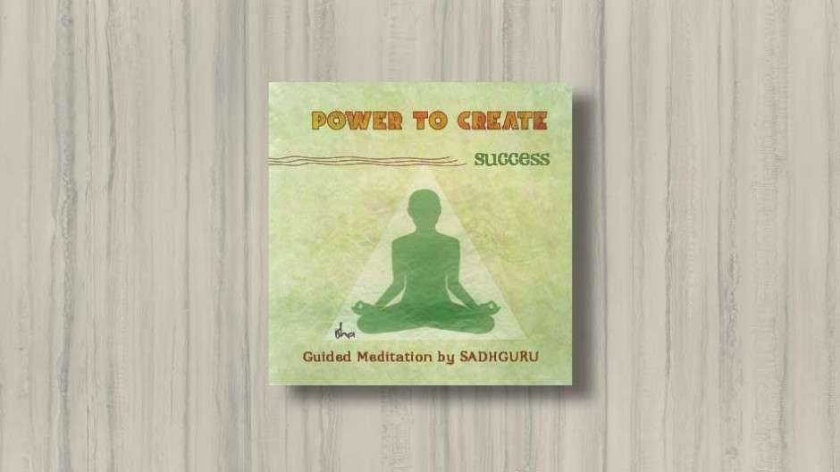 power-to-create-success-sadhguru-meditation-cover