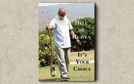 hell-or-heaven-its-your-choice-sadhguru-video-cover copy