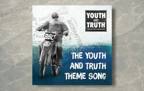 Youth and truth theme song